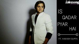 Is Qadar Pyar Hai | Sonu Nigam | Ft. Aakash Gupta