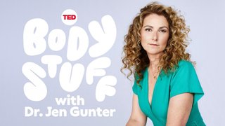 Body Stuff with Dr. Jen Gunter (Season 2)